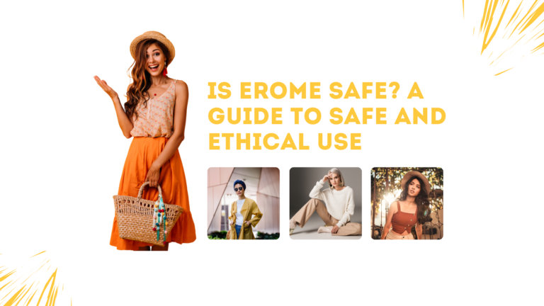 Is Erome safe? A Guide to Safe and Ethical Use